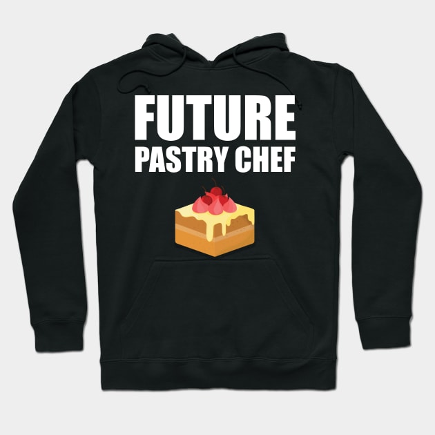 Future Pastry Chef Hoodie by KC Happy Shop